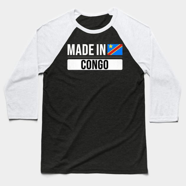 Made In Congo - Gift for Congolese With Roots From Congo Baseball T-Shirt by Country Flags